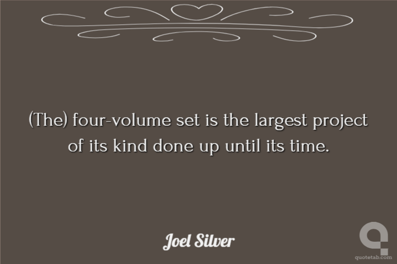 (The) four-volume set is the largest project of its kind done up until its time.