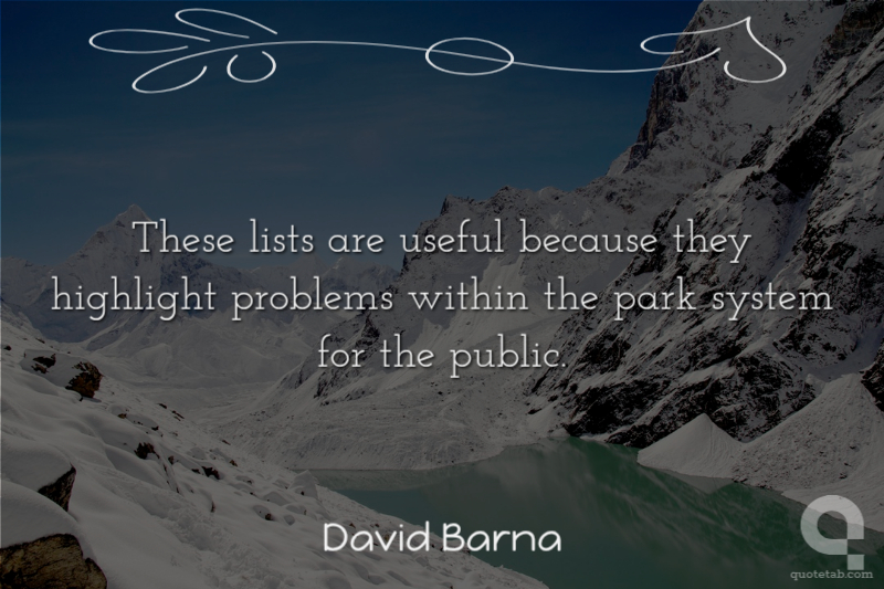 These lists are useful because they highlight problems within the park system for the public.