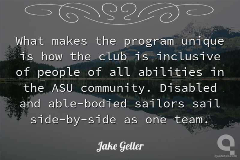 What makes the program unique is how the club is inclusive of people of all abilities in the ASU community. Disabled and able-bodied sailors sail side-by-side as one team.